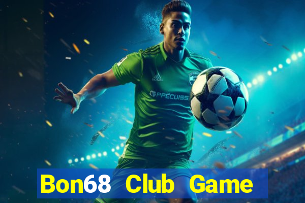 Bon68 Club Game Bài 88 Club Đổi Thưởng