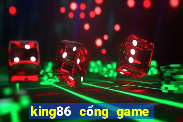 king86 cổng game quốc tế