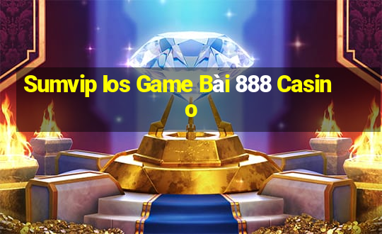 Sumvip Ios Game Bài 888 Casino