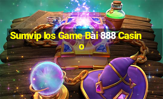 Sumvip Ios Game Bài 888 Casino