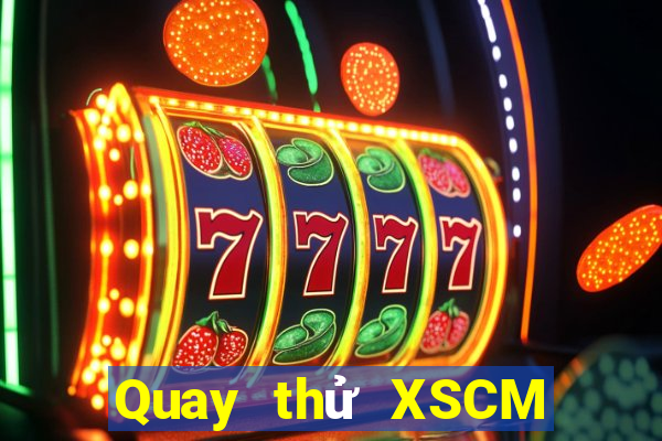 Quay thử XSCM thứ bảy