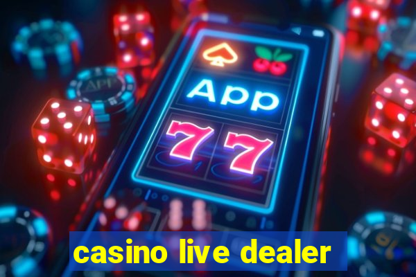 casino live dealer