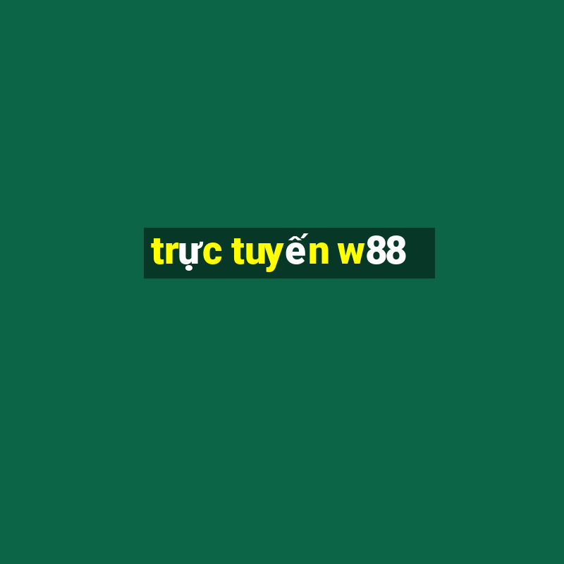 trực tuyến w88