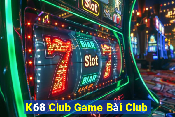 K68 Club Game Bài Club