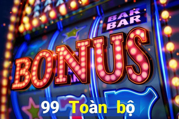 99 Toàn bộ mạng tin tức