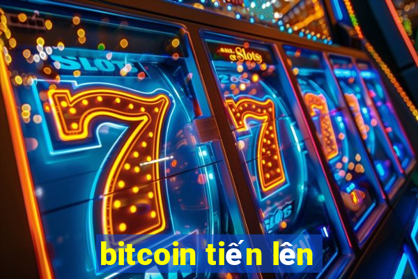 bitcoin tiến lên