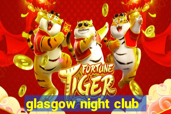 glasgow night club