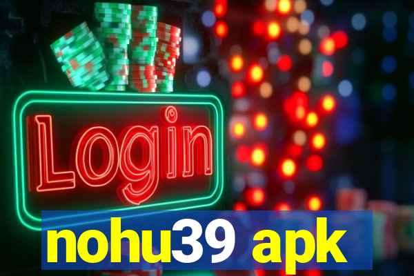 nohu39 apk