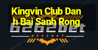 Kingvin Club Danh Bai Sanh Rong