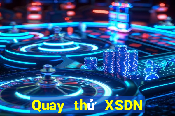 Quay thử XSDN ngày thứ năm