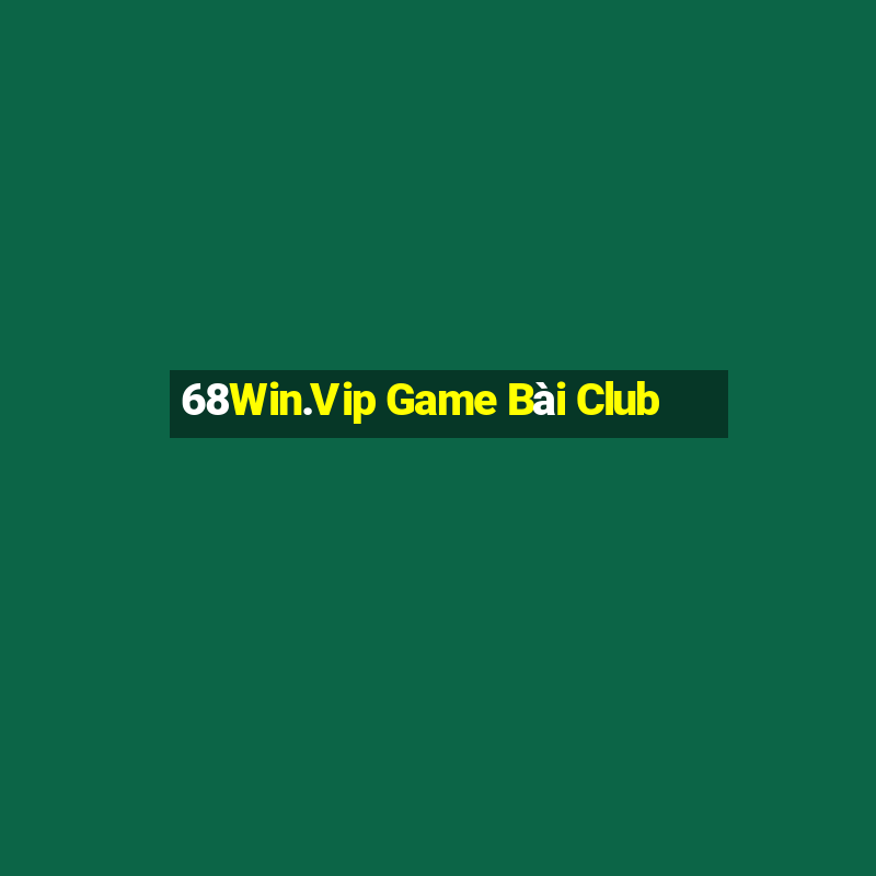 68Win.Vip Game Bài Club