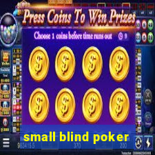 small blind poker