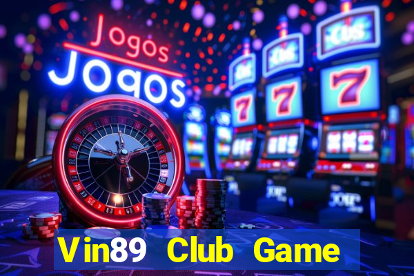 Vin89 Club Game Bài 69 Doi Thuong