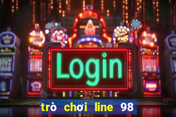 trò chơi line 98 trực tuyến