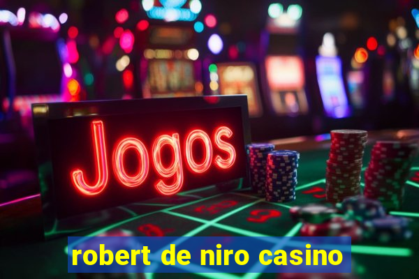 robert de niro casino