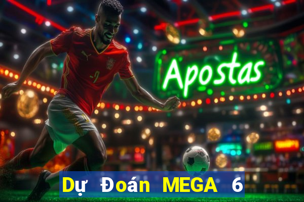 Dự Đoán MEGA 6 45 ngày 13