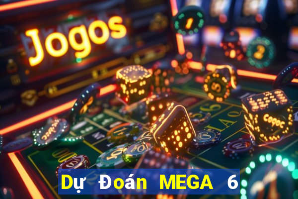 Dự Đoán MEGA 6 45 ngày 13