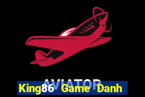 King86 Game Danh Bai 3C