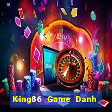 King86 Game Danh Bai 3C