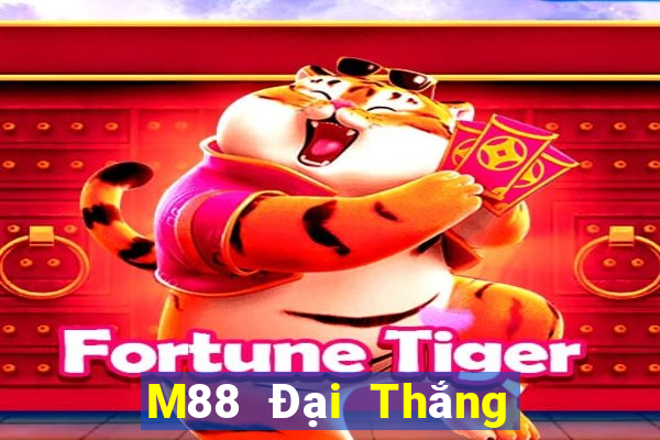 M88 Đại Thắng Phát đổ bộ