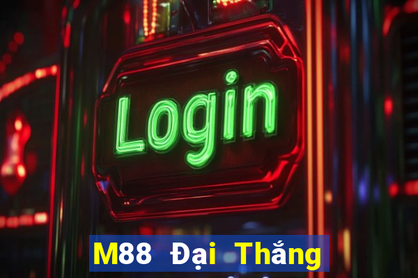 M88 Đại Thắng Phát đổ bộ