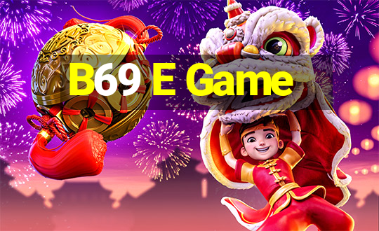 B69 E Game