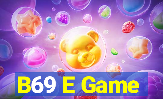 B69 E Game