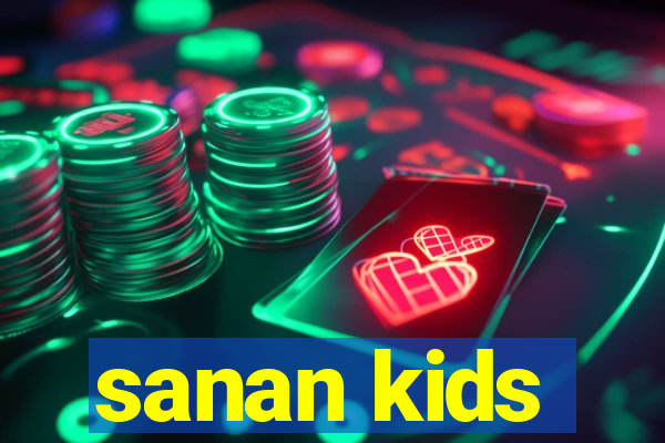 sanan kids