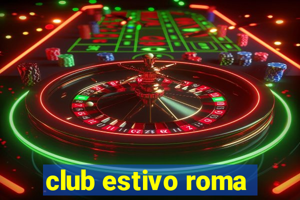 club estivo roma