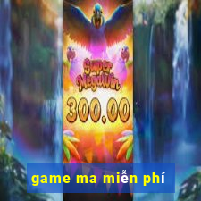 game ma miễn phí