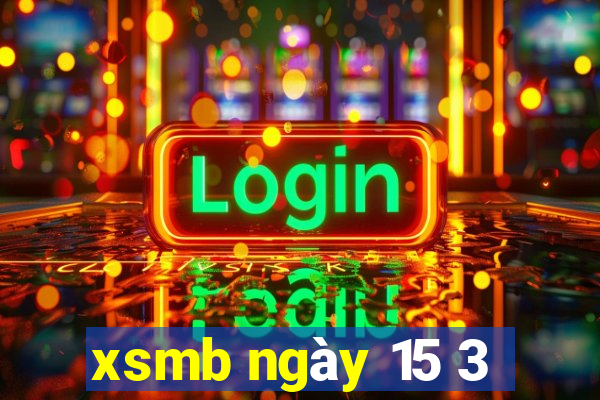 xsmb ngày 15 3