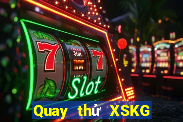 Quay thử XSKG ngày 16