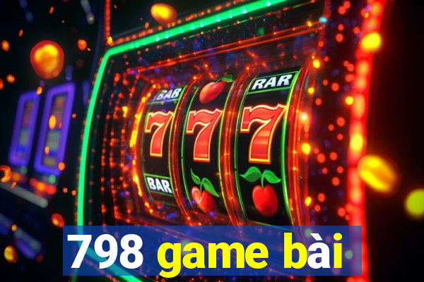 798 game bài