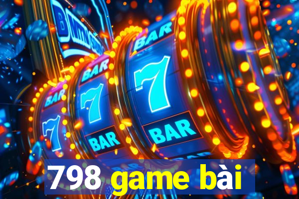 798 game bài