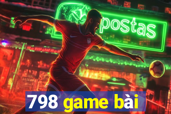 798 game bài