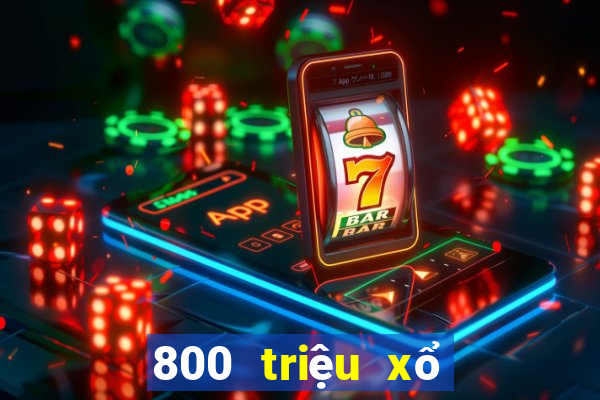 800 triệu xổ số để chơi