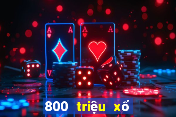 800 triệu xổ số để chơi