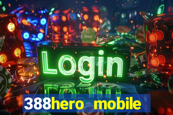 388hero mobile 388hero slot