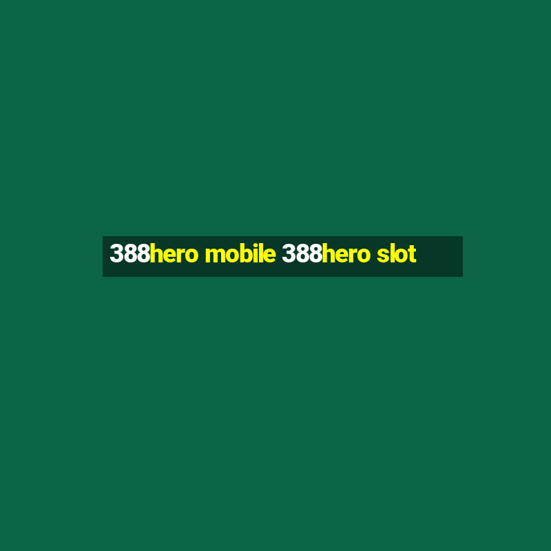 388hero mobile 388hero slot