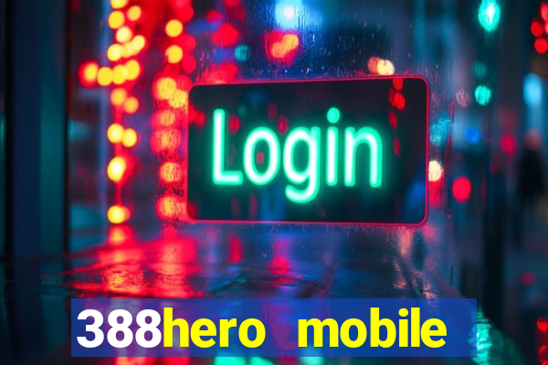 388hero mobile 388hero slot