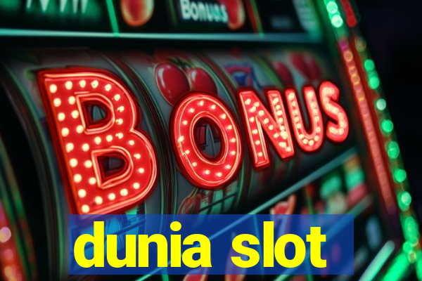 dunia slot