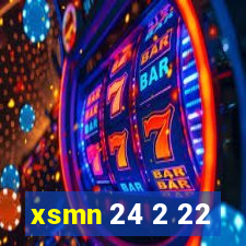 xsmn 24 2 22