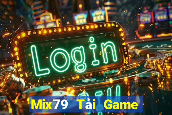 Mix79 Tải Game Bài Đổi Thưởng Uy Tín 2024