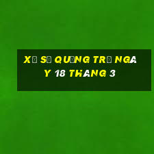 xổ số quảng trị ngày 18 tháng 3