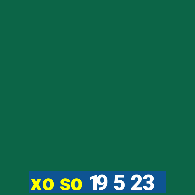 xo so 19 5 23