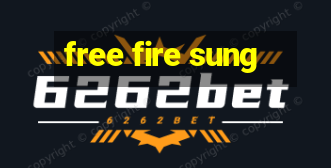 free fire sung