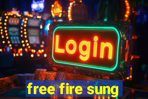 free fire sung