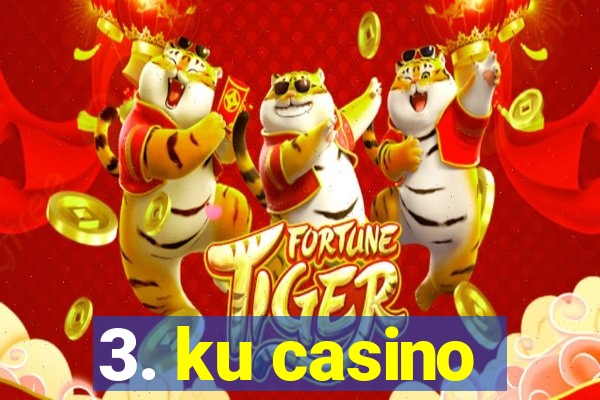 3. ku casino