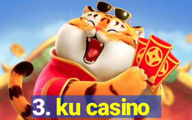 3. ku casino