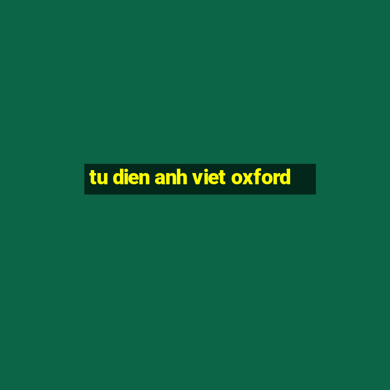 tu dien anh viet oxford